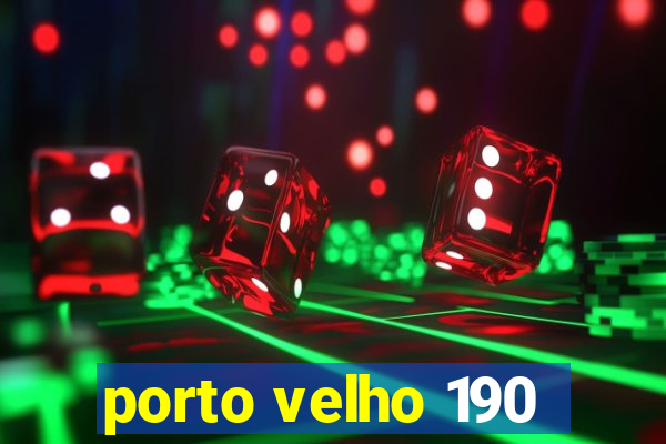 porto velho 190